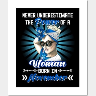 Never Underestimate The Power Of A Woman Born In November Posters and Art